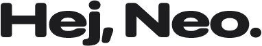 Hej, Neo